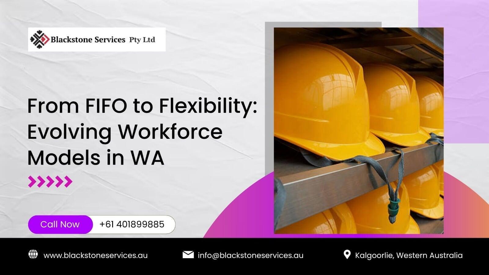 From FIFO to Flexibility: Evolving Workforce Models in WA